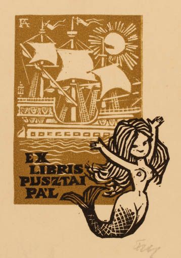 Exlibris by Antal Fery from Hungary for Pusztai Pál - Mermaid Ship/Boat 