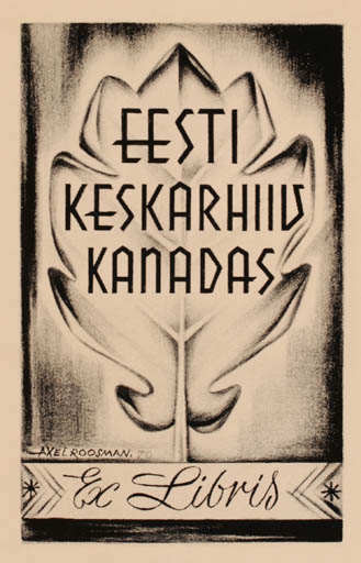Exlibris by Axel Roosman from Canada for Eesti Keskarhiiv Kanadas - 